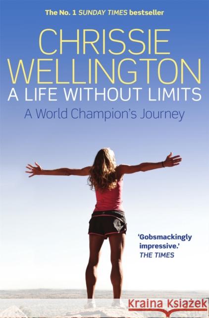 A Life Without Limits: A World Champion's Journey Chrissie Wellington 9781780338712 CONSTABLE & ROBINSON - książka