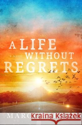 A Life Without Regrets Marci Bolden 9781950348510 Pink Sand Press - książka