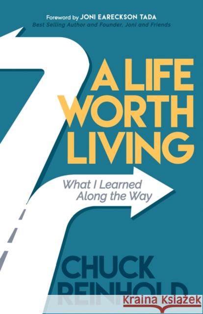 A Life Worth Living: What I Learned Along the Way Chuck Reinhold 9781642791297 Morgan James Faith - książka