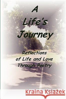 A Life's Journey: Reflections of Life and Love Through Poetry Bobby Lathan Jr 9780578007311 Bobby R Lathan Jr - książka