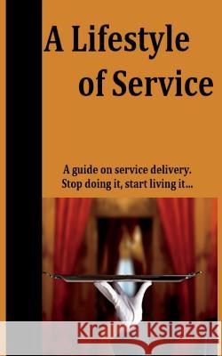 A Lifestyle of Service: Stop doing service, start living it Botes, Corne 9789994587599 National Library Namibia - książka