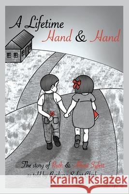 A Lifetime Hand and Hand: The Story of Ruth and Albert Syfert Barbara Syfert Clark 9781634989305 Bookstand Publishing - książka