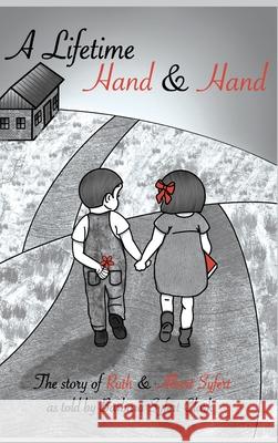 A Lifetime Hand and Hand: The Story of Ruth and Albert Syfert Barbara Syfert Clark 9781634989312 Bookstand Publishing - książka