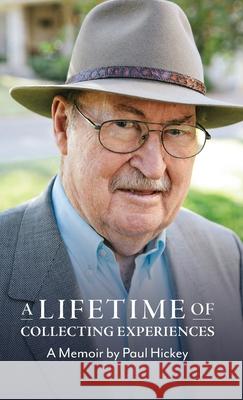 A Lifetime of Collecting Experiences Paul Hickey Lisa Hicke Victoria Walker 9780996434980 Night River Press - książka