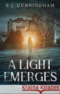 A Light Emerges: A Ramsay Castle Mystery--Book 3 S. J. Cunningham 9781964369136 S.J. Cunningham - książka