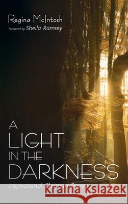 A Light in the Darkness Regina McIntosh, Sheila Ramsey 9781666791686 Resource Publications (CA) - książka