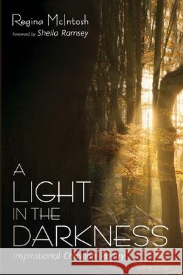 A Light in the Darkness Regina McIntosh, Sheila Ramsey 9781666791693 Resource Publications (CA) - książka