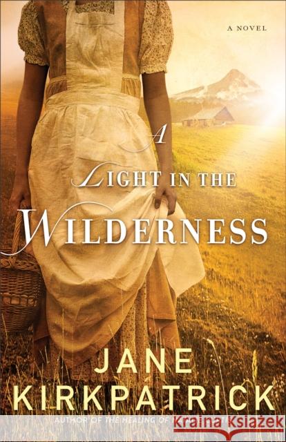 A Light in the Wilderness Jane Kirkpatrick 9780800722319 Fleming H. Revell Company - książka