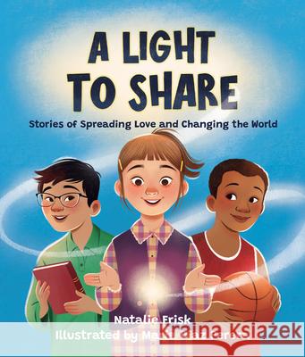 A Light to Share: Stories of Spreading Love and Changing the World Natalie Frisk Maria Dia 9781513814469 Herald Press (VA) - książka