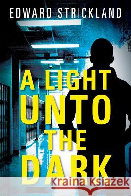 A Light Unto The Dark Edward Strickland 9781478793717 Outskirts Press - książka