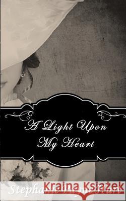 A Light Upon My Heart Stephanie Payne Hurt Kaleigh Payne Kaleigh Payne 9781533177858 Createspace Independent Publishing Platform - książka