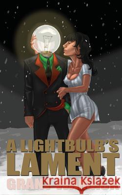 A Lightbulb's Lament Grant Wamack 9780692227534 Bizarro Pulp Press - książka