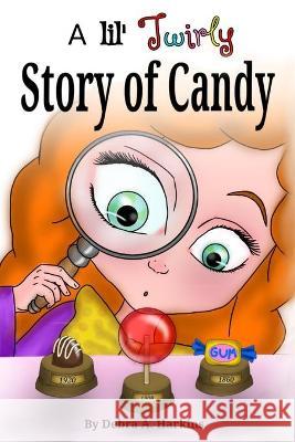 A Lil' twirly story of candy: Gastronomy history of chocolate, lollipops, gum and more Thanh Huynh, Debra Ann Harkins 9781952800108 Purple Owl Publishing - książka