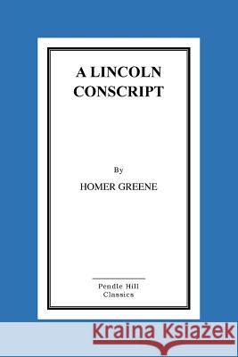A Lincoln Conscript Homer Greene 9781523617340 Createspace Independent Publishing Platform - książka