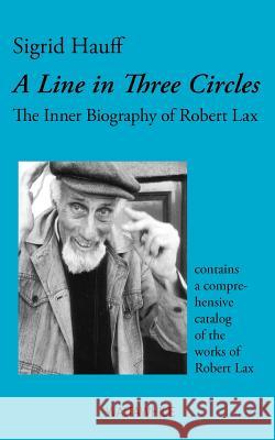 A Line in Three Circles: The Inner Biography of Robert Lax Hauff, Sigrid 9783833484803 Bod - książka