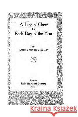 A Line O' Cheer for Each Day O' the Year John Kendrick Bangs 9781533670946 Createspace Independent Publishing Platform - książka