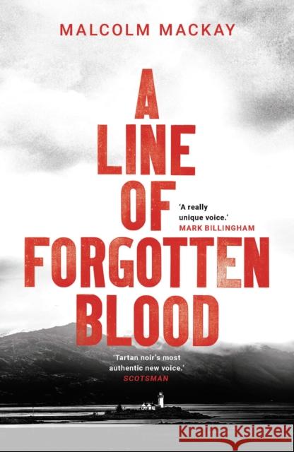 A Line of Forgotten Blood Malcolm Mackay 9781786697158 Bloomsbury Publishing PLC - książka