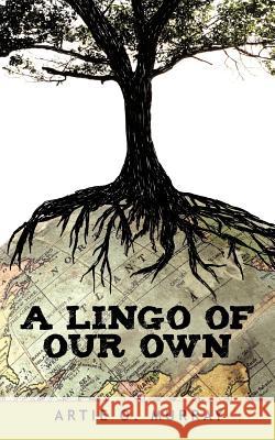 A Lingo of Our Own Artie O. Murray 9781456750695 Authorhouse - książka