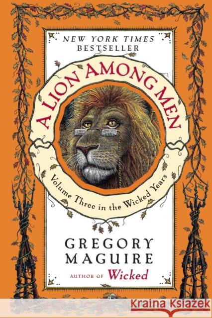 A Lion Among Men: Volume Three in the Wicked Years Gregory Maguire 9780060859725 Harper Paperbacks - książka