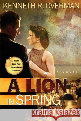 A Lion in Spring Kenneth R. Overman 9781500138547 Createspace - książka