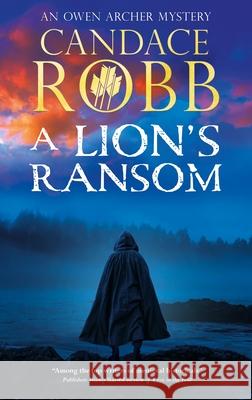 A Lion's Ransom Candace Robb 9781448318858 Severn House - książka
