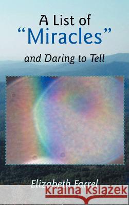 A List of Miracles and Daring to Tell Elizabeth Farrel 9781452543543 Balboa Press - książka