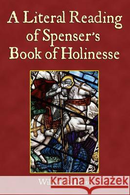 A Literal Reading of Spenser's Book of Holinesse William E. Heise 9780981947648 Jackson Graham LLC - książka