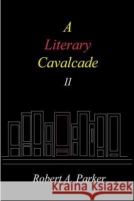 A Literary Cavalcade-II Robert a. Parker 9781304599155 Lulu.com - książka