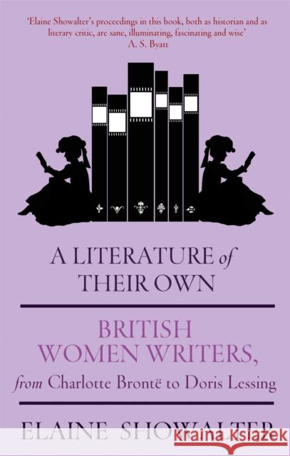 A Literature Of Their Own: British Women Novelists from Bronte to Lessing Elaine Showalter 9781844084968 Little, Brown Book Group - książka