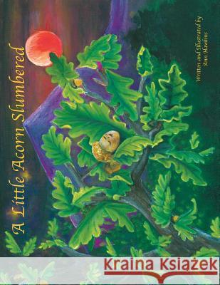 A Little Acorn Slumbered Ann M. Hawkins 9781545365656 Createspace Independent Publishing Platform - książka
