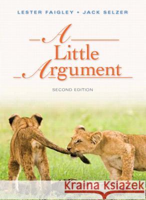 A Little Argument Lester Faigley Jack Selzer 9780321852762 Longman Publishing Group - książka