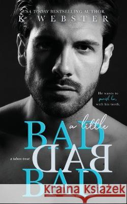 A Little Bad Bad Bad K Webster   9781088206577 IngramSpark - książka