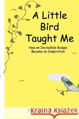 A Little Bird Taught Me (In Color): Colored Version Natalie Totire Brinley 9781976194948 Createspace Independent Publishing Platform - książka