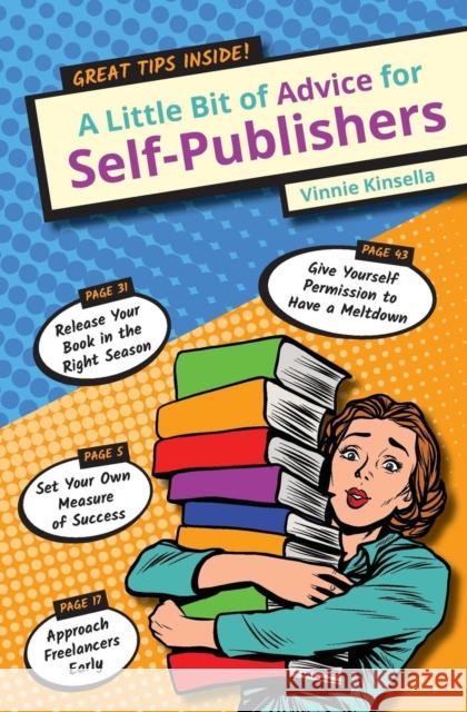 A Little Bit of Advice for Self-Publishers Vinnie Kinsella 9780692652268 Vk Book Publishing Services - książka