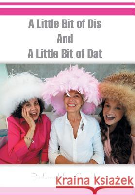 A Little Bit of Dis and a Little Bit of DAT Barbara Hines Gamble 9781467038034 Authorhouse - książka