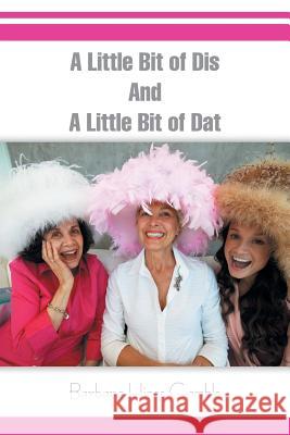 A Little Bit of Dis and a Little Bit of DAT Barbara Hines Gamble 9781467038041 Authorhouse - książka