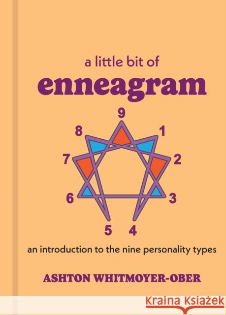 A Little Bit of Enneagram: An Introduction to the Nine Personality Types Ashton Whitmoyer-Ober 9781454954446 Union Square & Co. - książka