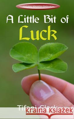 A Little Bit of Luck Tifani Clark 9780692639603 ABCD Publishing - książka
