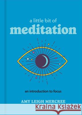 A Little Bit of Meditation: An Introduction to Focus Amy Leigh Mercree 9781454926894 Union Square & Co. - książka