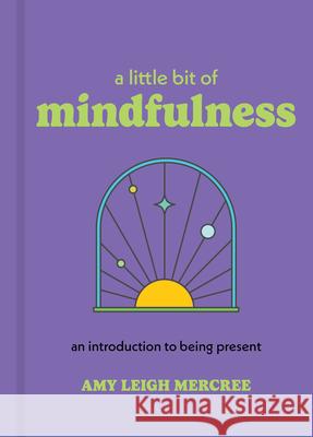 A Little Bit of Mindfulness: An Introduction to Being Present Amy Leigh Mercree 9781454958932 Sterling Ethos - książka