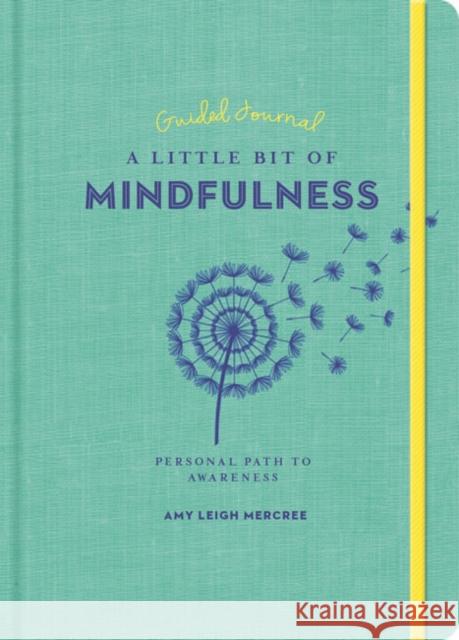 A Little Bit of Mindfulness Guided Journal: Your Personal Path to Awareness Volume 26 Mercree, Amy Leigh 9781454940333 Sterling Publishing (NY) - książka