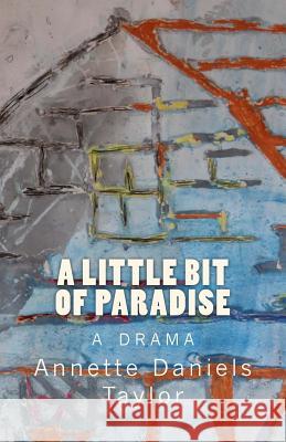 A Little Bit of Paradise Annette Daniel 9781983860898 Createspace Independent Publishing Platform - książka