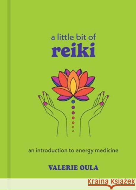 A Little Bit of Reiki: An Introduction to Energy Medicine Valerie Oula 9781454958956 Sterling Ethos - książka