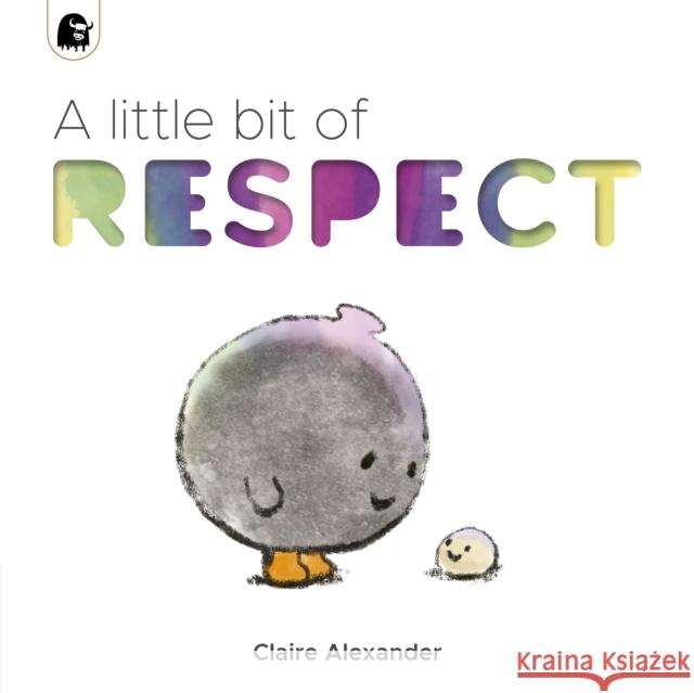 A Little Bit of Respect Claire Alexander 9780711264441 Quarto Publishing PLC - książka