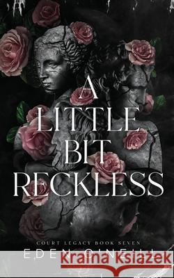 A Little Bit Reckless: Alternate Cover Edition Eden O'Neill 9781958046203 Lovely Well - książka