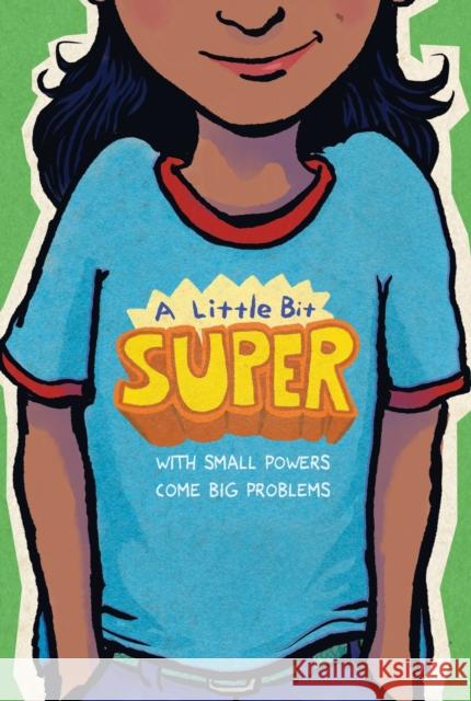A Little Bit Super: With Small Powers Come Big Problems Meg Medina 9780358699262 Clarion Books - książka
