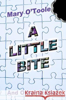 A Little Bite - And Other Stories Mary O'Toole 9781461167600 Createspace - książka