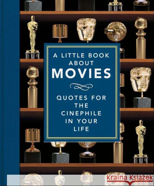 A Little Book About Movies: Quotes for the Cinephile in Your Life Orange Hippo! 9781800693265 Orange Hippo! - książka