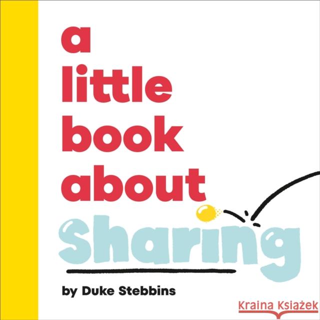 A Little Book About Sharing Duke Stebbins 9780241743195 DK Publishing (Dorling Kindersley) - książka