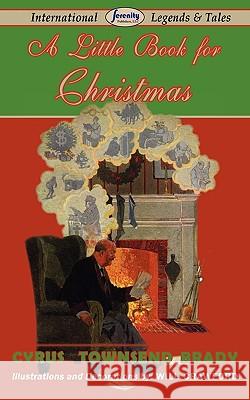 A Little Book for Christmas Cyrus Townsend Brady, Will Crawford 9781604507621 Serenity Publishers, LLC - książka